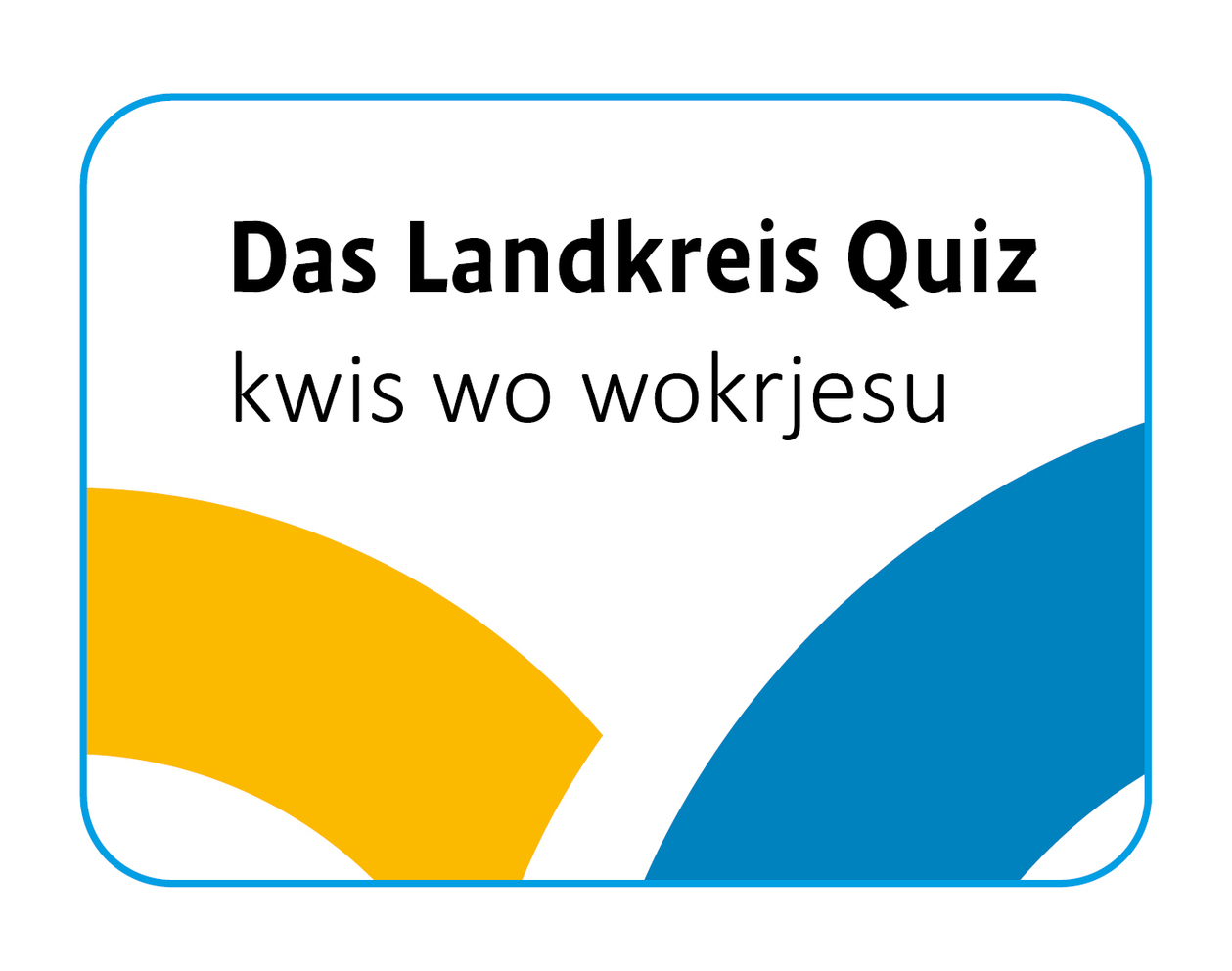 Landkreis-Quiz, Schriftzug in deutscher und sorbischer Sprache